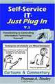 Self-Service IT: Just Plug In v.1: Cartoons & Commentary (Volume 1), Thomas A. Tinsley 