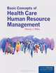 Basic Concepts Of Health Care Human Resource Management, Nancy J. Niles 