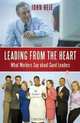 Leading from the Heart: What Workers Say about Good Leaders, John Heie 