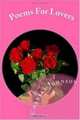 Poems For Lovers: Everyday Should Be Valentines Day (Volume 2), Charles Johnson 