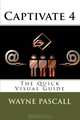 Captivate 4: The Quick Visual Guide, Wayne Pascall 