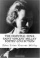 The Essential Edna Saint Vincent Millay Poetry Collection, Edna Saint Vincent Millay 