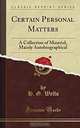 Certain Personal Matters: A Collection of Material, Mainly Autobiographical, H. G. Wells 