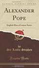 Alexander Pope: English Men of Letters Series, Sir Leslie Stephen 