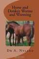 Horse and Donkey Worms and Worming, A. Nyland 