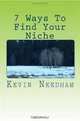 7 Ways To Find Your Niche: In Under 1 Hour, Kevin Needham 