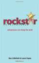 Rockstar Entrepreneur: entrepreneurs can change the world, Ben Littlefield 