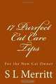 17 Purrfect Cat Care Tips: For the New Cat Owner, S L Merritt 
