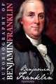 Autobiography of Benjamin Franklin, Benjamin Franklin 