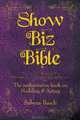 Show Biz Bible: The authoritative book on Modeling & Acting, Sabena Basch 