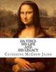 Da Vinci: His Life and His Legacy, Mrs Catherine McGrew Jaime 