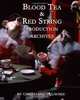 Blood Tea and Red String: Production Archives, Christiane Cegavske 