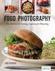 Food Photography: Pro Secrets for Styling, Lighting & Shooting, Lara Ferroni 