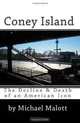Coney Island: The Decline & Death of an American Icon, Michael Malott 