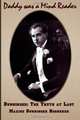 Daddy Was A Mind Reader: DUNNINGER The Truth at Last, Mrs. Maxine Dunninger Hohneker 