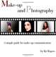 Make-up and Photography: A Simple Guide for Make-Up Communication, Kit Rogers 