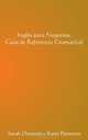 Ingles Para Negocios: Guia De Referencia Gramatical (Spanish Edition), Sarah Donovan 