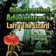 The Globetrotting Adventures of Larry The Lizard, Andy & Lori Grant 
