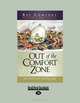 Out Of The Comfort Zone: The Authorized Autobiography, Ray Comfort 