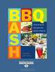 Bbq Bash: The Be-All, End-All Party Guide, from Barefoot to Black Tie, Karen Adler 
