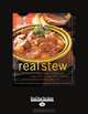 Real Stew: 300 Recipes for Authentic Home-Cooked Cassoulet, Gumbo, Chili, Curry, Minestrone, Bouillabaisse, Stroganoff, Goulash, Chowder, and Much More, Cliff Wright 