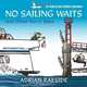 No Sailing Waits and Other Ferry Tales: 30 Years of BC Ferries Cartoons, Adrian Raeside 