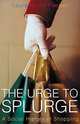 The Urge to Splurge: A Social History of Shopping, Laura Byrne Paquet, Laura Byrne Paquet 