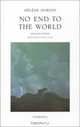 No End to the World: Selected Poems (Essential Poets series) (Essential Poets series), Helene Dorion 