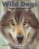 Wild Dogs : Wolves, Coyotes and Foxes (Kids Can Press Wildlife Series), Deborah Hodge 