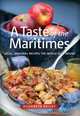 A Taste of the Maritimes: Local Seasonal Recipes the Whole Year Round, Elisabeth Bailey 