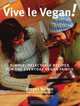 Vive le Vegan! : Simple, Delectable Recipes for the Everyday Vegan Family, Dreena Burton 