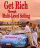 Get Rich Through Multi-Level Selling (Self-Counsel Business Series), Gini Scott 