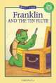 Franklin And the Tin Flute (Kids Can Read!), 