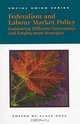 Federalism and Labour Market Policy: Comparing different Governance and Employment Strategies (Social Union Series), Alain Noel 