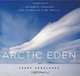 Arctic Eden: Journeys Through the Changing High Arctic, Jerry Kobalenko 