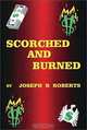 Scorched and Burned, Joseph Roberts 