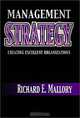 Management Strategy: Creating Excellent Organizations, Richard E. Mallory 