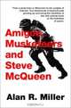 Amigos, Musketeers and Steve McQueen, Alan R. Miller 