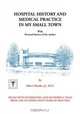 Hospital History and Medical Practice in My Small Town, Albert H. Meinke 