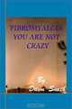 Fibromyalgia: You Are Not Crazy, Dawn Smith 