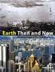 Earth Then and Now: Amazing Images of Our Changing World, Fred Pearce 