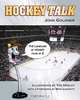 Hockey Talk: The Language of Hockey from A-Z, John Goldner 