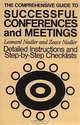 The Comprehensive Guide to Successful Conferences and Meetings : Detailed Instructions and Step-by-Step Checklists (JOSSEY BASS BUSINESS AND MANAGEMENT SERIES), Leonard Nadler, Zeace Nadler 