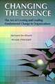 Changing the Essence : The Art of Creating and Leading Environmental Change in Organizations (Jossey-Bass Nonprofit Sect), Richard Beckhard, Wendy Pritchard 