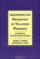 Leadership and Management of Volunteer Programs : A Guide for Volunteer Administrators (Jossey-Bass Nonprofit Sector Series), James C. Fisher, Kathleen M. Cole 