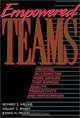 Empowered Teams : Creating Self-Directed Work Groups That Improve Quality, Productivity, and Participation (The Jossey-Bass Management), Richard S. Wellins, William C. Byham, Jeanne M. Wilson 