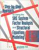 A Step-by-Step Approach to Using the SAS System for Factor Analysis and Structural Equation Modeling, Larry Hatcher 
