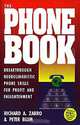 The Phone Book : Breakthrough Neurolinguistic Phone Skills for Profit and Enlightenment, Richard A. Zarro, Peter Blum, Lori Stephens 