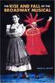 The Rise And Fall Of The Broadway Musical, Mark N. Grant 