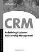 CRM: Redefining Customer Relationship Management (Enterprise Computing), Jeffrey Peel 